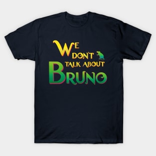 We don’t talk about Bruno T-Shirt